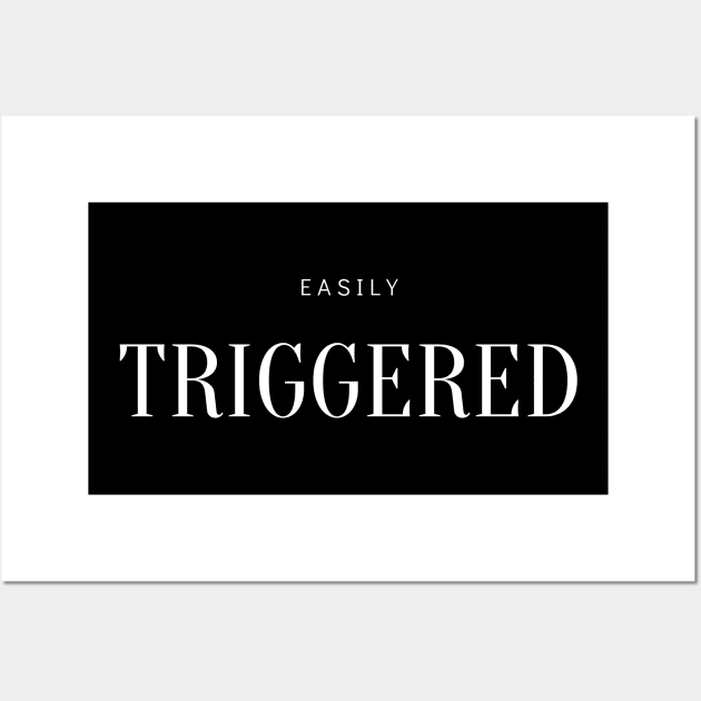 EASILY TRIGGERED Wall Art by EmoteYourself